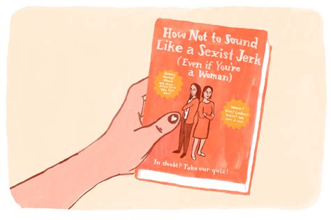 11 Ways To Avoid Sounding Like a Sexist Jerk–Even If You’re.